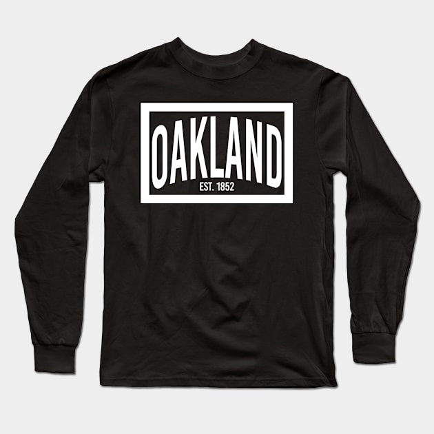 Oakland est. 1852 (white) Long Sleeve T-Shirt by mikelcal